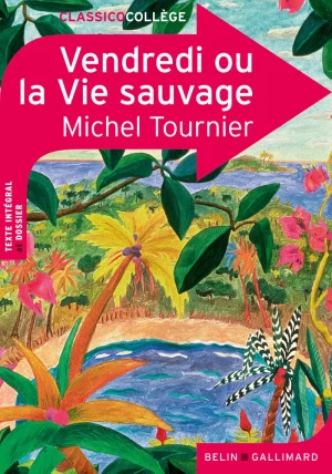 Vendredi ou la vie sauvage (Classico collège, Belin / Gallimard)