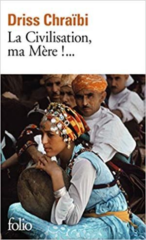 La Civilisation ma Mère !…