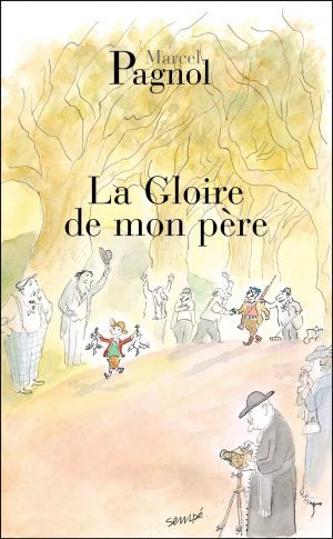 La gloire de mon père – Marcel Pagnol
