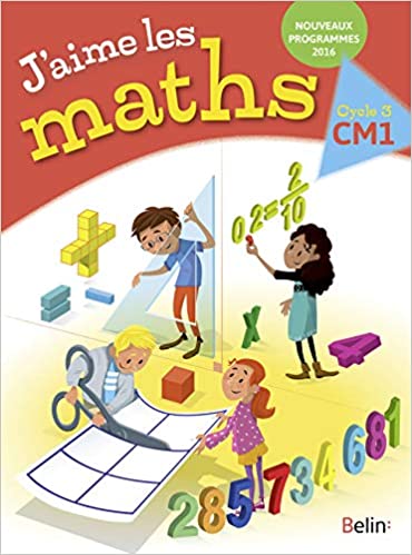J’aime les maths CM1 Belin 2016