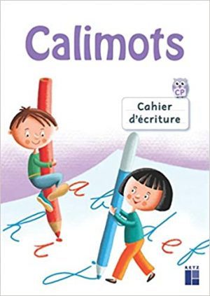 Calimots CP – Cahier d&rsquo;écriture (Ed. 2025)