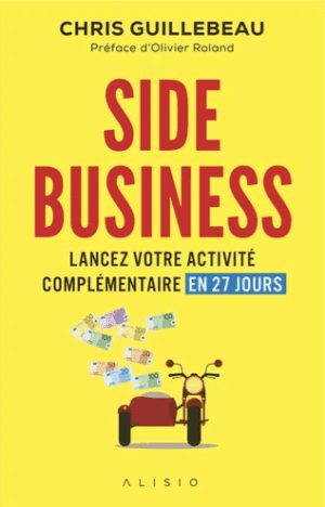 Side business – Lancez votre activité complémentaire en 27 jours
