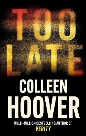 Too Late PaperbackAuthor :  Colleen Hoover