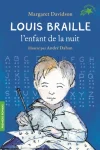 Louis Braille, l&rsquo;enfant de la nuit