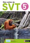 Mon cahier de SVT 5e – Cahier – Ed. 2021