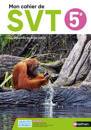 Mon cahier de SVT 5e – Cahier – Ed. 2021
