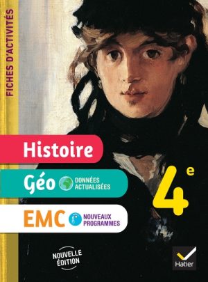 Fiches d’activités Histoire-Géographie-EMC 4e – Ed. 2025 – Cahier élève