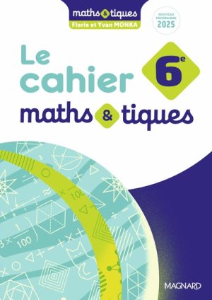 Maths et tiques 6e (2025) – Cahier élève