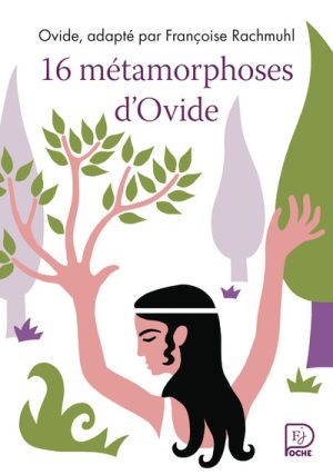 16 métamorphoses d&rsquo;Ovide