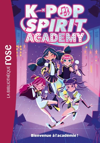 K-Pop Spirit Academy Tome 1 Bienvenue à l'académie !