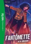 Fantômette 8 Fantômette (Nouvelle édition), Tome 08 – Fantômette et la télévision