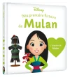 Ma première histoire de Mulan. L&rsquo;histoire du film