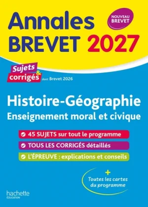 Histoire-Géographie – Enseignement moral et civique. Sujets & corrigés Edition 2027