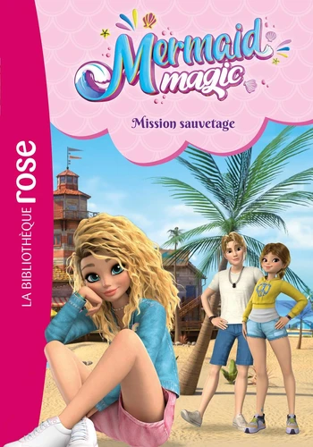 Mermaid Magic Tome 5 Mission sauvetage