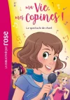 Ma vie, mes copines 41 Ma vie, mes copines, Tome 41 – Le spectacle de chant