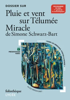 Dossier sur « Pluie et vent sur Télumée Miracle » de Simone Schwarz-Bart