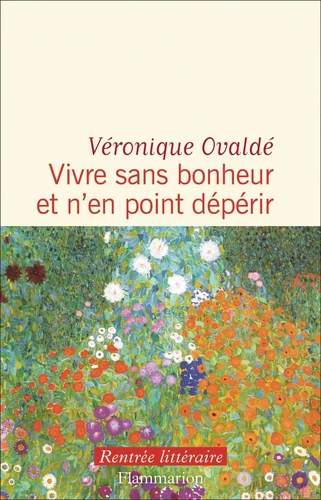 Vivre sans bonheur et n'en point dépérir