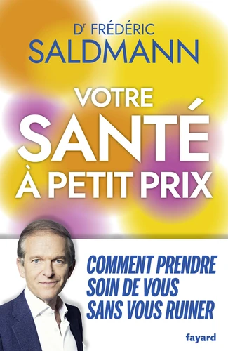 Votre santé à petit prix. Comment prendre soin de vous sans vous ruiner