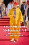Un roi dans l&rsquo;histoire. Mohammed VI, héritier d&rsquo;une dynastie millénaire