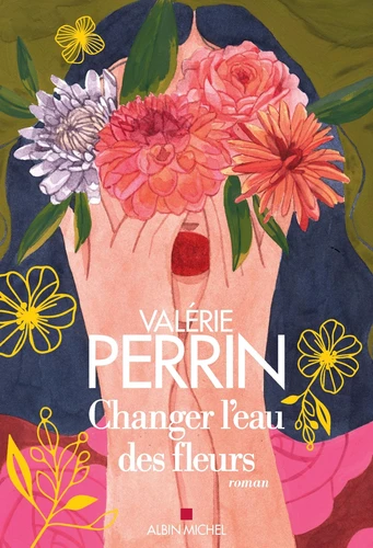 Changer l'eau des fleurs (édition 2026; collector)