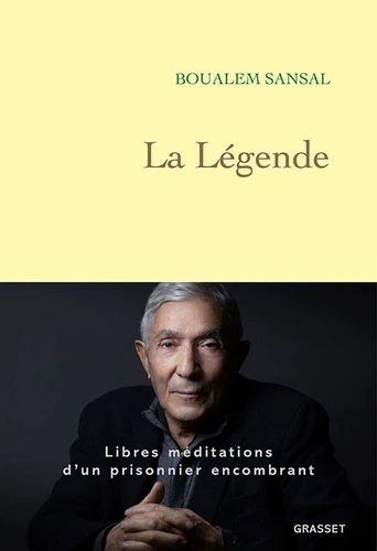 La Légende. Libres méditations d'un prisonnier encombrant