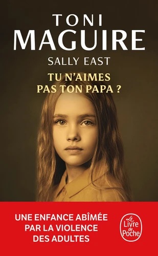 Tu n'aimes pas ton papa ?. La tragique histoire d'une petite fille trahie par une mère inconsciente et un père abusif...