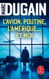 L&rsquo;Avion, Poutine, l&rsquo;Amérique… et moi
