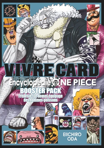 Vivre Card - Encyclopédie One Piece. Booster Pack 10 : Frénésie ! Le nouvel équipage des hommes-poissons