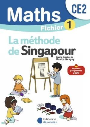 Méthode de Singapour CE2 – FICHIER DE L&rsquo;ÉLÈVE 1 (EDITION 2025)