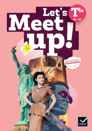 Let&rsquo;s Meet Up! Tle Anglais  B1+/B2 
Ed. 2026