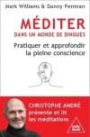 Méditer dans un monde de dingues. Pratiquer et approfondir la pleine conscience