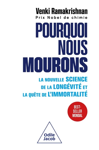 Pourquoi nous mourons. La nouvelle science de la longévité et la quête de l'immortalité