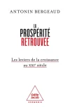 La prospérité retrouvée. Les leviers de la croissance au XXIe siècle