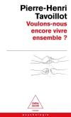 Voulons-nous encore vivre ensemble ?. Les défis de la convivialité