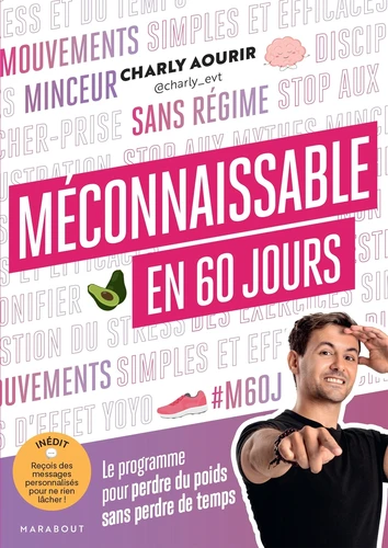 Méconnaissable en 60 jours. Le programme pour perdre du poids sans perdre du temps