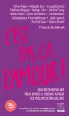 C’est pas ça, l’amour !. Quatorze nouvelles pour briser le silence autour des violences conjugales
