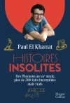 Histoires insolites. Des Pharaons au XXIe siècle, plus de 200 faits incroyables mais vrais