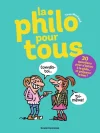 La philo pour tous. 30 questions pour s&rsquo;initier à la philo… et préparer le bac !