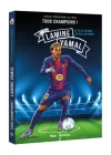 Tous champions ! Lamine Yamal. Le petit prince du ballon rond