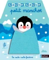 Cache-cache petit manchot – Livre d’éveil – Dès 6 mois