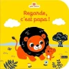 Regarde, c’est papa – Livre d’éveil à toucher pour les bébés, dès 6 mois