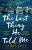 The Last Thing He Told Me  Paperback Author :   Laura Dave