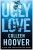 Ugly Love  Paperback Author :   Colleen Hoover