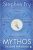 Mythos: The Greek Myths RetoldAuthor :   Stephen Fry