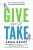Give and Take : Why Helping Others Drives Our Success  Paperback Author :   Adam Grant
