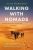 Walking with Nomads  Paperback Author :   Alice Morrison