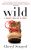 Wild : A Journey from Lost to FoundAuthor :   Cheryl Strayed