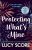 Protecting What’s Mine  Paperback Author :   Lucy Score