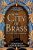 The City of Brass  Paperback Author :   Shannon Chakraborty
