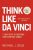 Think Like Da Vinci  Paperback Author :   Michael J. Gelb